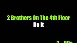 2 Brothers On The 4th Floor - Do It