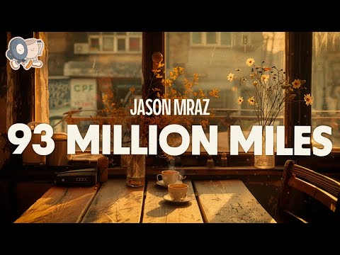Jason Mraz ~ 93 Million Miles (Lyrics)