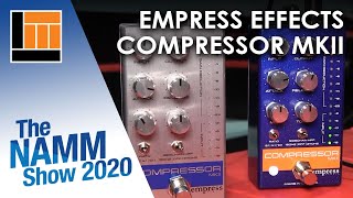 Long & McQuade at NAMM 2020 demonstrate Empress Effects Compressor mkII Pedal