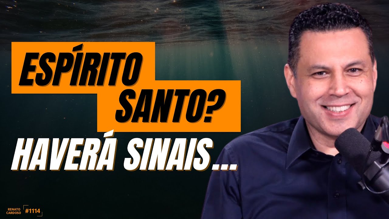 ESPÍRITO SANTO? HAVERÁ SINAIS… | #1114