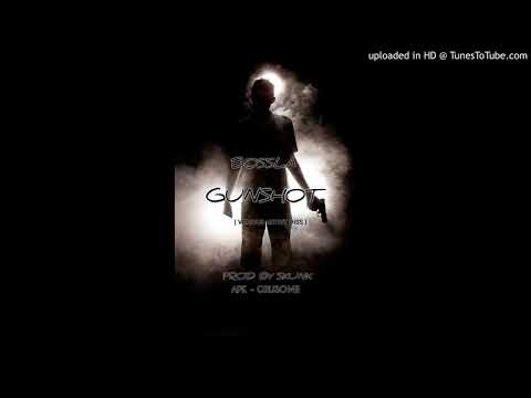 Bossla - Gunshot { Various Artist Diss } Prod By Dj Skunk