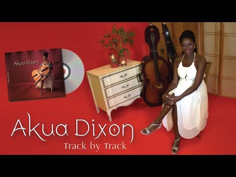 Akua Dixon Track by Track