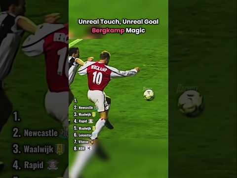 Unreal Touch, Unreal Goal - Bergkamp Magic