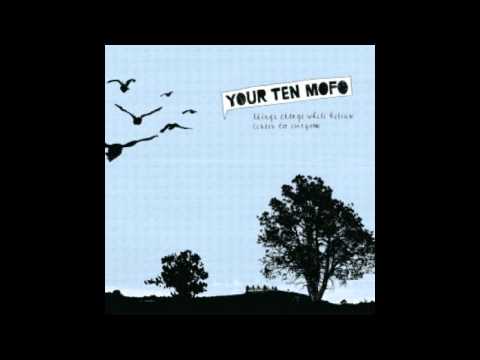 your ten mofo - I Think We May Be Alone Now