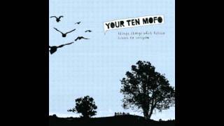your ten mofo - I Think We May Be Alone Now