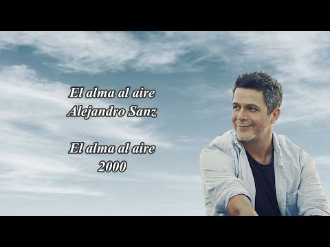 Alejandro Sanz - El alma al aire - Letra