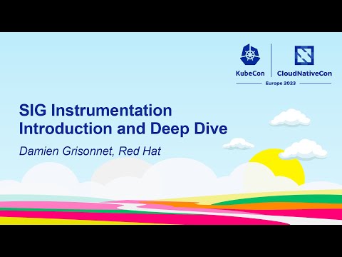 SIG Instrumentation Introduction and Deep Dive - Damien Grisonnet, Red Hat