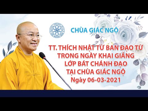 Lời đạo từ của TT. Nhật Từ trong Lễ khai giảng lớp Bát chánh đạo