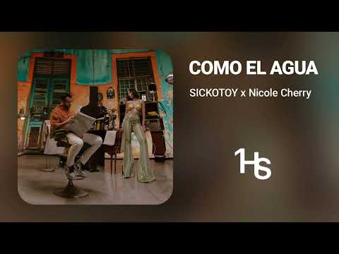 SICKOTOY x Nicole Cherry - Como El Agua | 1 Hour