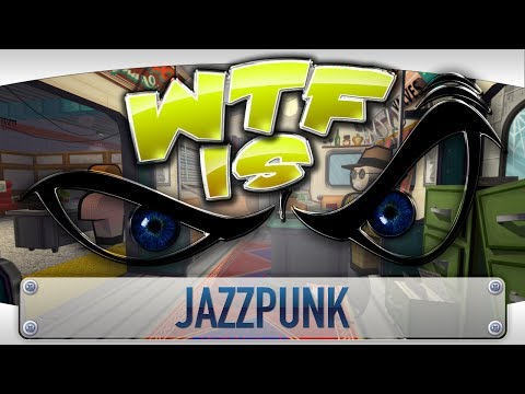 ► WTF Is... - Jazzpunk ? video thumbnail