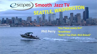 SEATTLE, Washington Skyline, eScapes Smooth Jazz TV feat. Phil Perry - Relaxing Background Music.