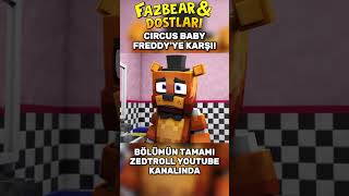 Circus Baby Freddy'ye Karşı!? | FAZBEAR AND FRIENDS (Türkçe Dublaj)