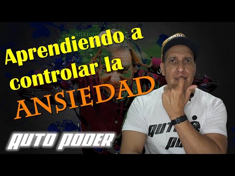 Aprendiendo a controlar la ansiedad