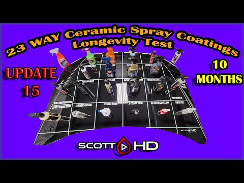 Ceramic Spray Coatings - ULTIMATE Longevity Test Comparison 23 WAY UPDATE 15 - 10 MONTHS