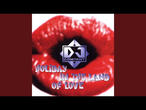 Holiday In The Land Of Love (DJ Company Club Mix)