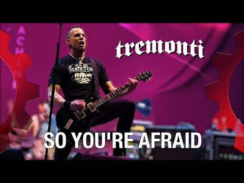 TREMONTI - So You're Afraid - LIVE