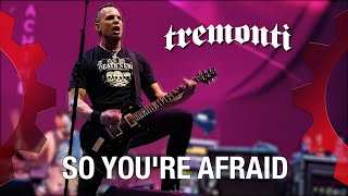 TREMONTI - So You're Afraid - LIVE