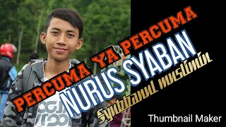 Download lagu 'percuma ya percuma' vok : nurus syaban syubbanul muslimin mp3