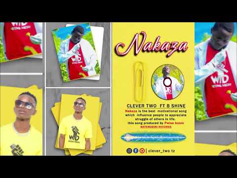 Clever two ft b Shine - Nakaza Official Audio music