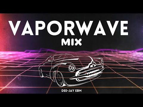 Dee-Jay EBM | VAPORWAVE MIX (Introducing New Genre)