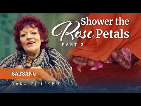 Part 02 | Shower the Rose Petals | Ms Dana Gillespie | Satsang from Prasanthi Nilayam