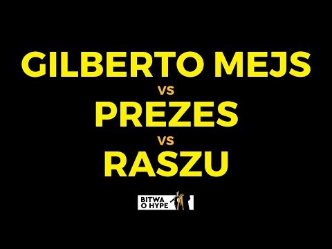 GILBERTO MEJS VS PREZES VS RASZU (BARAŻ NR 2) - Bitwa o Hype vol.2