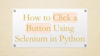 How to Click a Button Using Selenium in Python