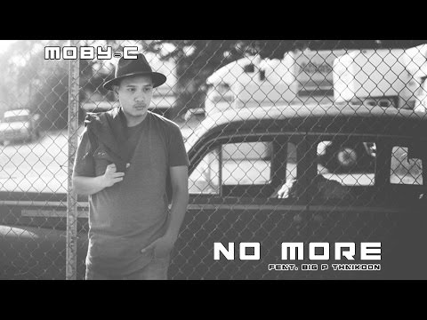 No More (ไม่มีเธอไม่เป็นไร) - Moby-C feat. Big P Thaikoon [OFFICIAL AUDIO]