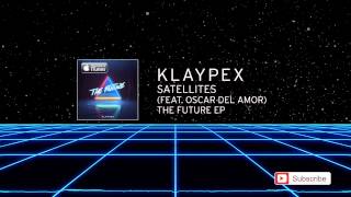 Satellites (feat. Oscar Del Amor) | (Official Audio) | Klaypex  (2015)