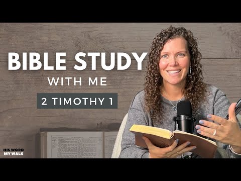 2 Timothy 1 | Igniting Your Spiritual Gifts For Daily Growth [Bible Study WITH Me]
