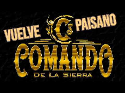 VUELVE PAISANO __ COMANDO DE LA SIERRA