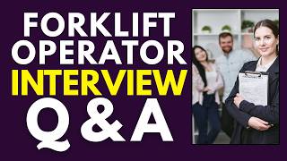 Top 30 Forklift Operator Interview Questions and Answers