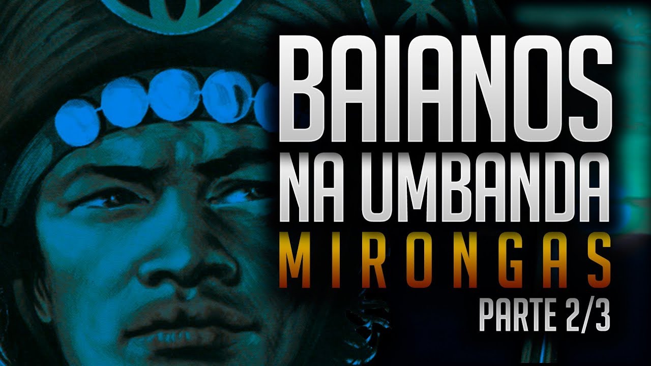 Umbanda Eu Sinto | A Linha dos Baianos na Umbanda (Mirongas - Parte 2/3)