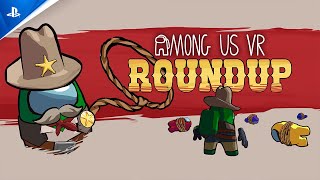 Among Us VR - 🏜️ Limited Time Event: Round Up | PS VR2 Trailer