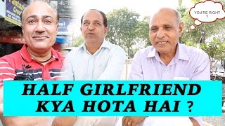 Here's What Half Girlfriend Means According To The Indian Janta