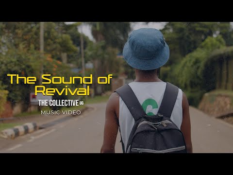 The Sound of Revival (Official Music Video) | The Collective UG