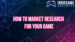 How to market research for your game