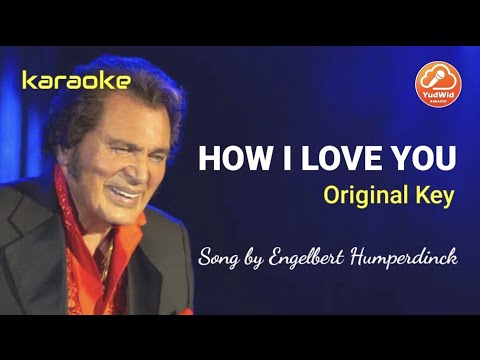 HOW I LOVE YOU | ENGELBERT HUMPERDINCK | KARAOKE | ORIGINAL KEY | HD