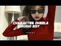 CHARACTER DHEELA | Ready [edit audio]