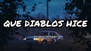 Eslabon Armado - QUE DIABLOS HICE (INTERLUDE) (Letras/Lyrics)