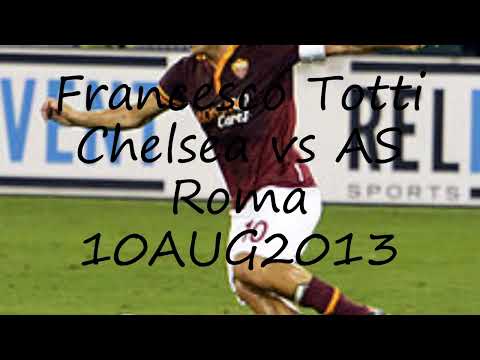 How to pronounce Francesco Totti Chelsea vs AS Roma 10AUG2013 in English?