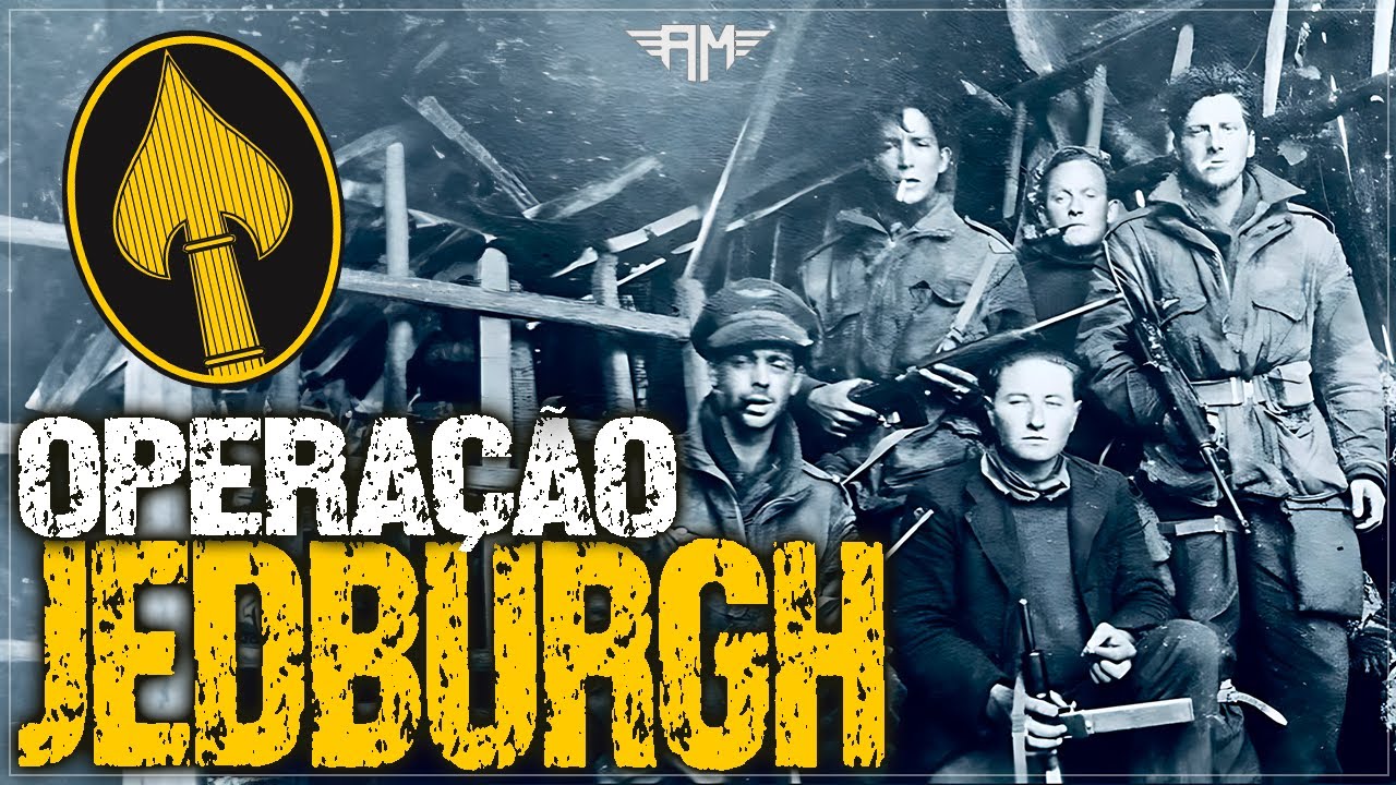 OPERAÇÃO JEDBURGH: AS FORÇAS ESPECIAIS EM AÇÃO NA SEGUNDA GUERRA MUNDIAL