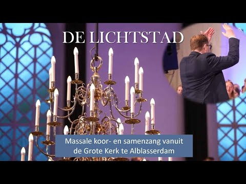 DE LICHTSTAD | Koor- en samenzang o.l.v. Arie van der Vlist