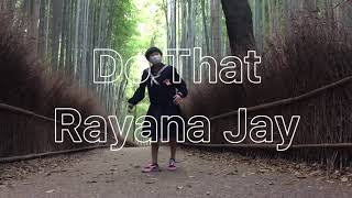 Do That -Rayana Jay / 嵐山 / 制服ダンス / 由暖