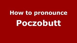 How to pronounce Poczobutt