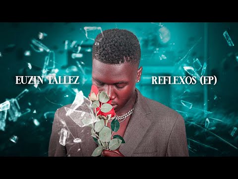 Euzin Tallez - JÁ ERA ( Music Ep. Reflexos )