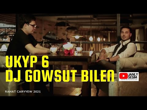 UKYP GEPLESIK 6 BOLUM  DJ GOWSHUT RAHAT CARYYEW - NEW SONGS- JANLY SESIM 2021- TAZE KLIPLER- CLIPS