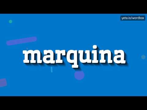 MARQUINA - HOW TO PRONOUNCE IT!?