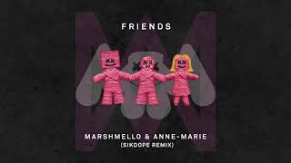 Marshmello & Anne-Marie - FRIENDS (Sikdope Remix)