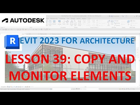 REVIT 2023 ARCHITECTURE: LESSON 39 - COPY AND MONITOR ELEMENTS